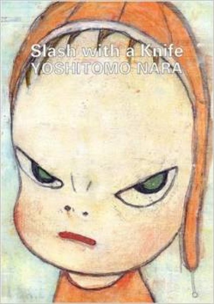 Photo1: Japanese YOSHITOMO NARA Works Book  - Slash with a Knife revised edition (1)